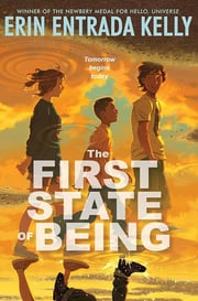 newbery-the-first-state-of-being-erin-entrada-kelly